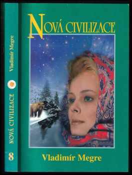 Zvonící cedry Ruska : Kniha osmá - Nová civilizace - Vladimir Megre (2005, Zvonící cedry) - ID: 746486