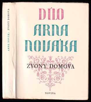 Zvony domova ; Myšlenky a spisovatelé : [dvě knihy studií a podobizen] - Arne Novák (1940, Novina) - ID: 658798