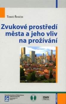 Zvukové prostředí města a jeho vliv na prožívání